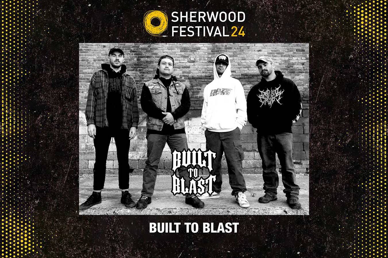 Built To Blast - Sherwood Festival 2024