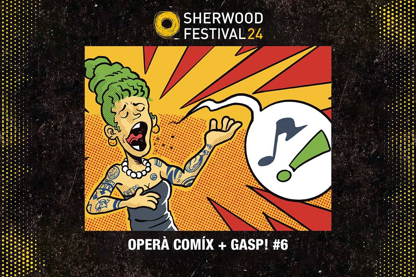 Operà Comíx + GASP! #6 - Sherwood Festival 2024