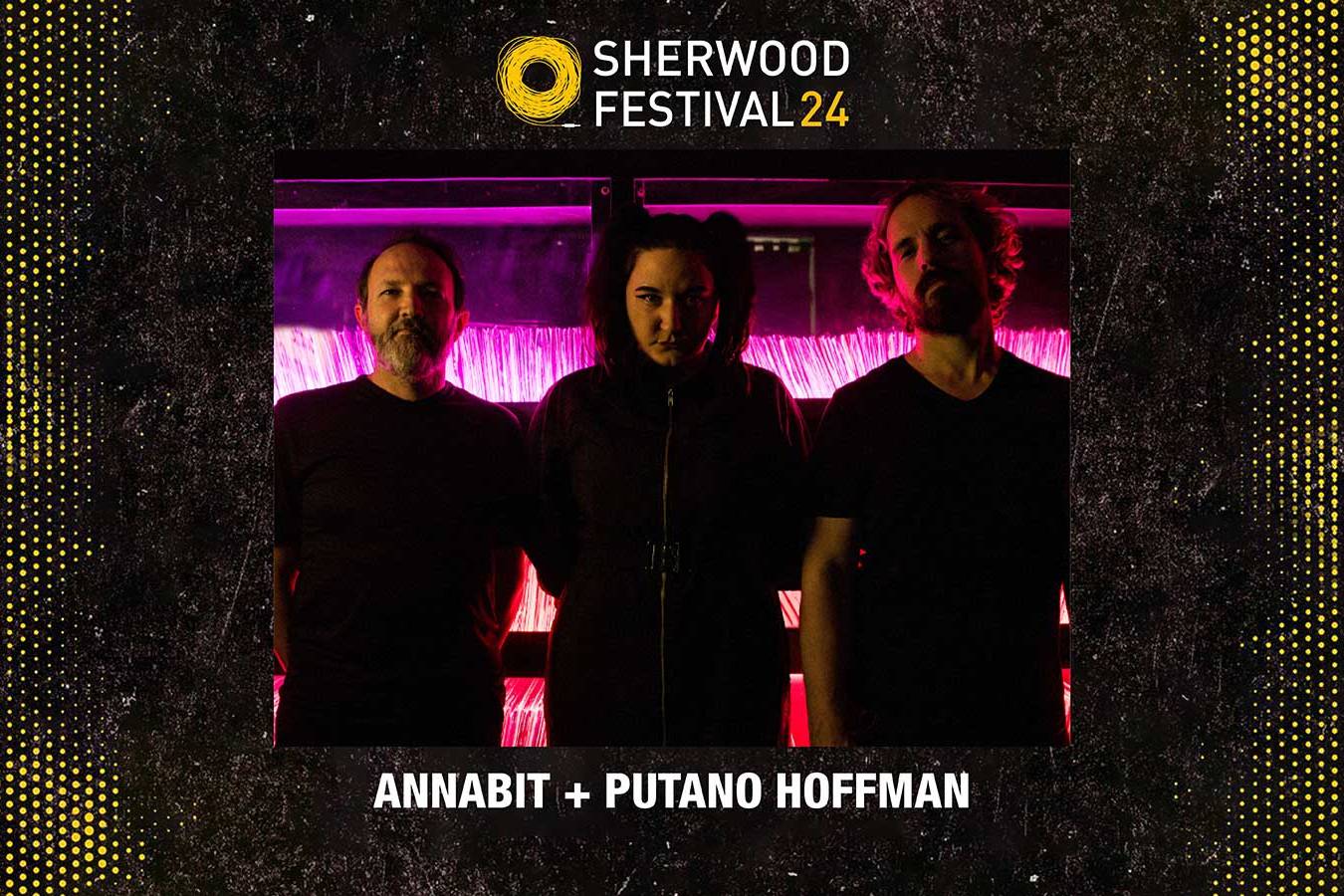 Annabit + Putano Hoffman - Sherwood Festival 2024