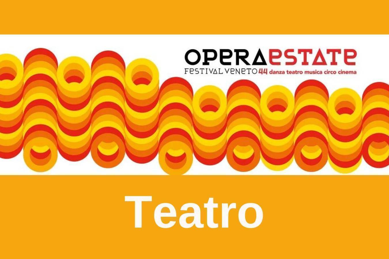 OPERAESTATE 2024:  TEATRO