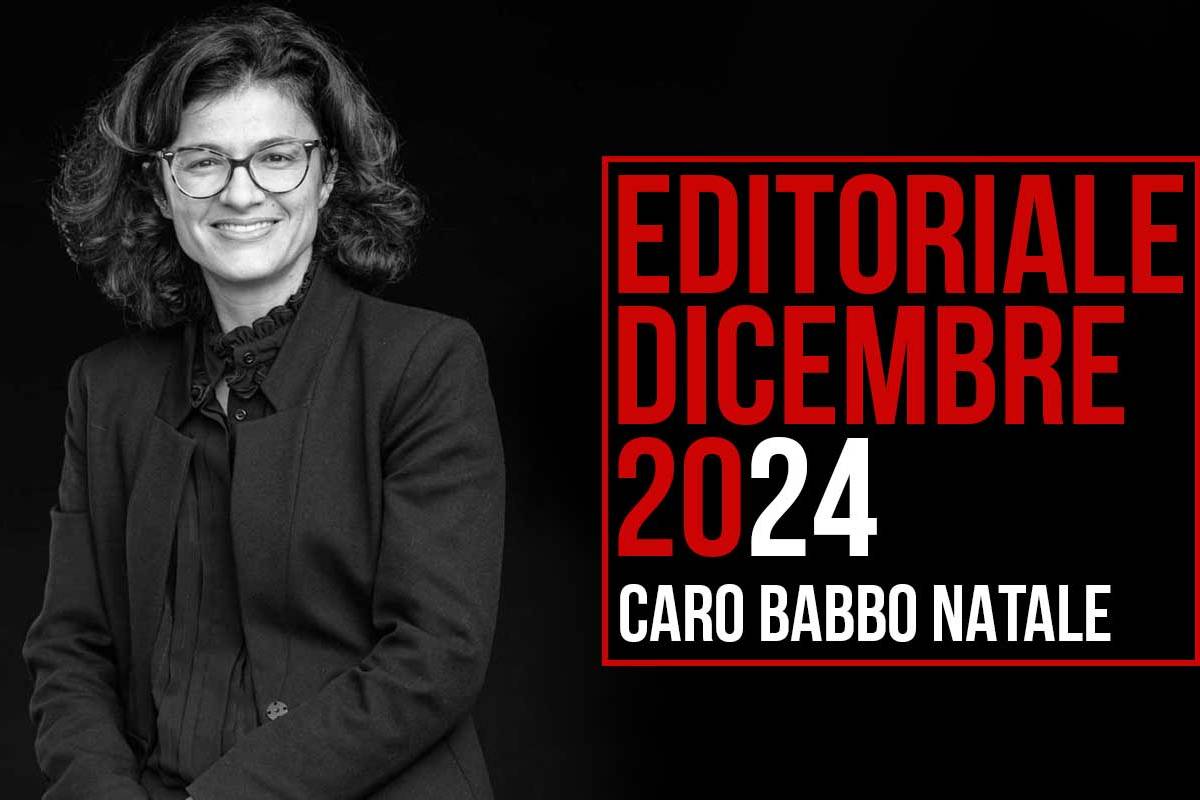 Editoriale dicembre 2024 - caro Babbo Natale