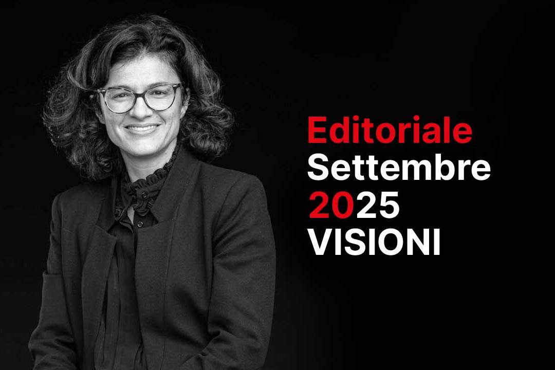 Visioni - editoriale settembre 2025