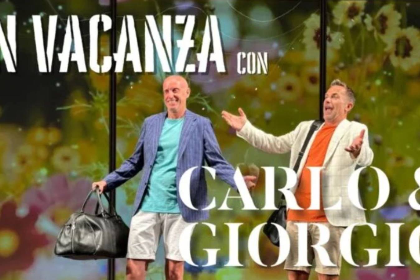 IN VACANZA CON CARLO & GIORGIO