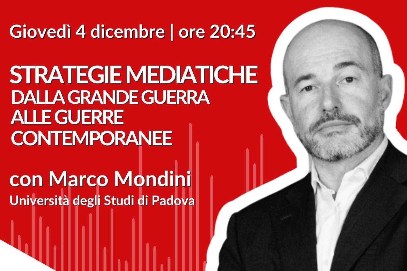 “STRATEGIE MEDIATICHE: DALLA GRANDE GUERRA ALLE GUERRE CONTEMPORANEE “