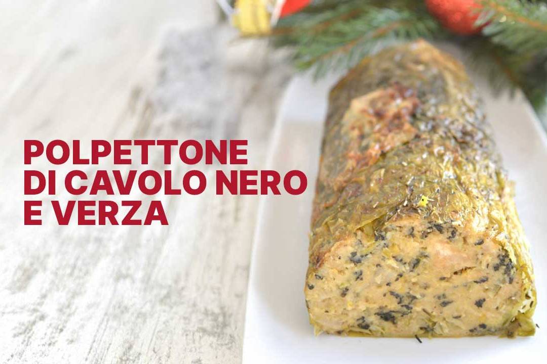Polpettone di cavolo nero e verza