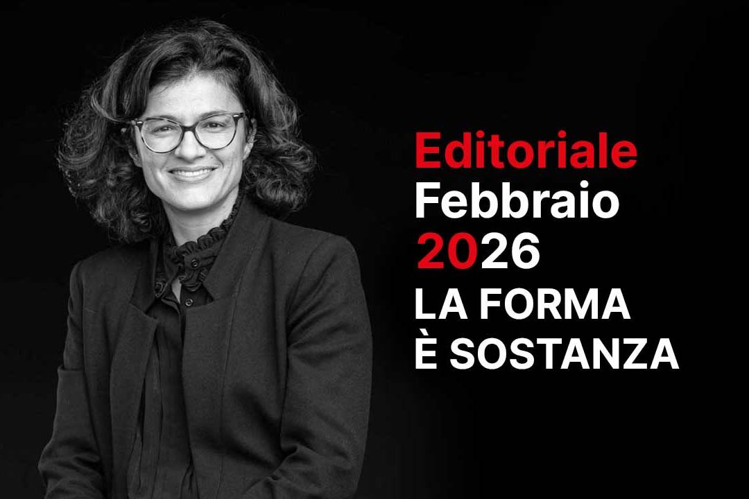La forma è sostanza - editoriale febbraio 2026