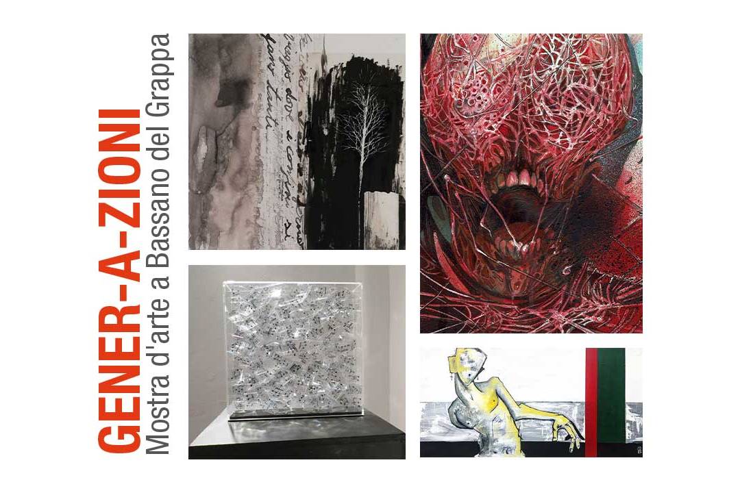 GENER-A-ZIONI - Mostra d'arte a Bassano del Grappa