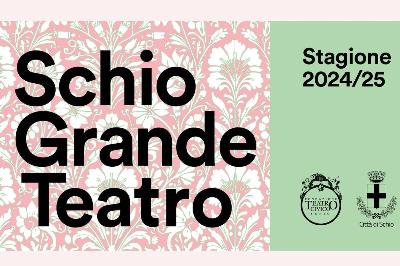 Schio Grande Teatro 2024/2025