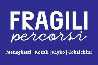 Fragili Percorsi - Paginapiegataarte - novembre 2025
