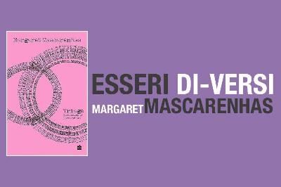 Margaret Mascarenhas - Esseri Di-Versi